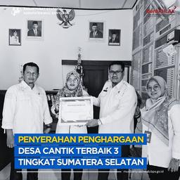 Penyerahan Penghargaan Desa Cantik Terbaik 3 Tingkat Sumatera Selatan