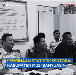 Pembinaan Statistik Sektoral untuk Penilaian EPSS Kabupaten Musi Banyuasin