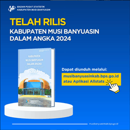 Kabupaten Musi Banyuasin Dalam Angka 2024 telah dirilis