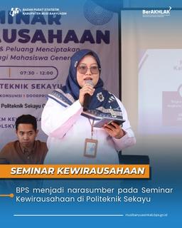 BPS MENJADI NARASUMBER SEMINAR KEWIRAUSAHAAN POLITEKNIK SEKAYU