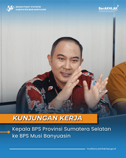 Kunjungan Kepala BPS Provinsi Sumatera Selatan ke BPS Kabupaten Musi Banyuasin