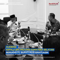 Audience of the Head of BPS South Sumatra Province with Musi Banyuasin Regent Officials