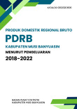 Produk Domestik Regional Bruto Kabupaten Musi Banyuasin Menurut Pengeluaran 2018 - 2022